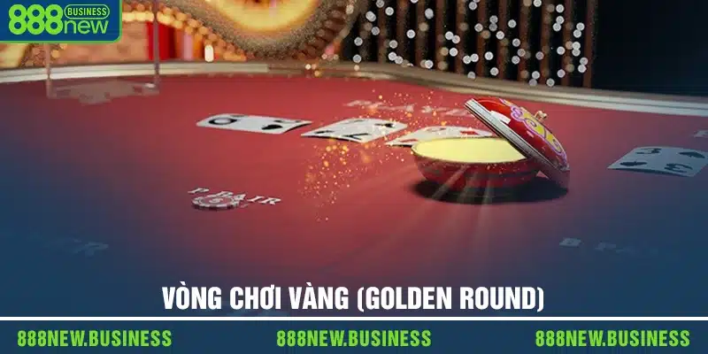 Vòng chơi vàng (Golden Round)