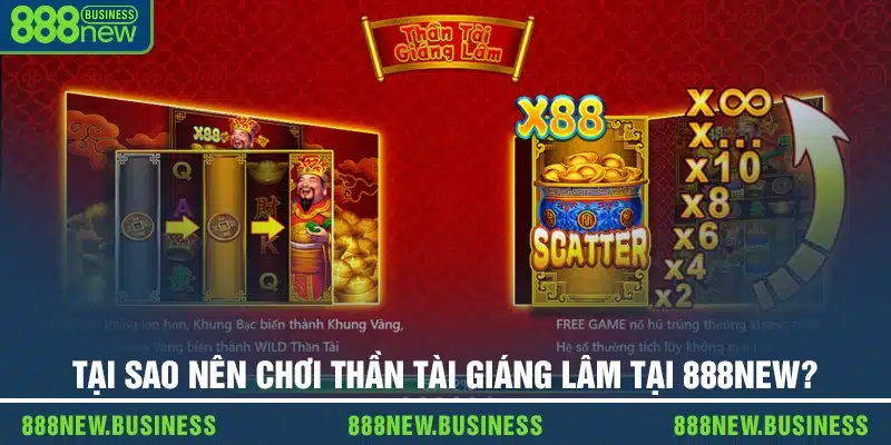 Tại sao nên chơi Thần Tài Giáng Lâm tại 888new?
