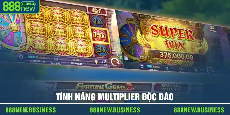 Tính năng multiplier độc đáo
